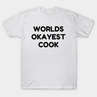 World okayest cook T-Shirt